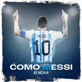 Como Messi by Eiem