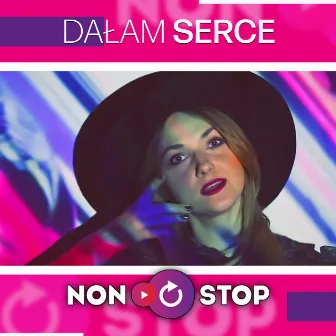 Dałam Serce by NON STOP