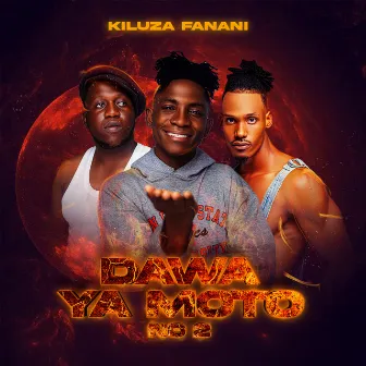 Dawa Ya Moto No 2 by Kiluza Fanani