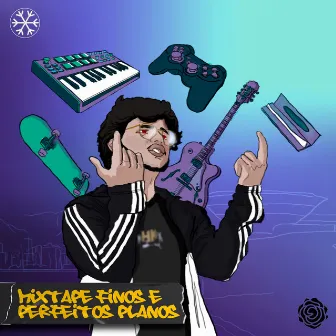 Finos e Perfeitos Planos Mixtape by Wigu