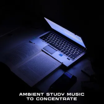 Ambient Study Music To Concentrate by Pigeon Community