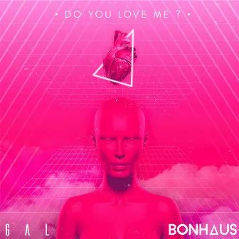 Do You Love Me? by BonHaus