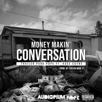 Money Makin' Conversation by Trailer Park Pope