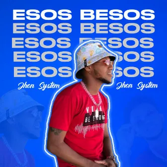 Esos Besos by Jhon System