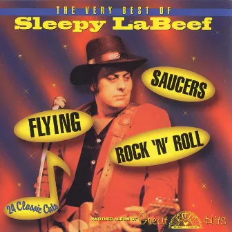 The Very Best of Sleepy LaBeef - Flying Saucers Rock 'N' Roll by Sleepy LaBeef