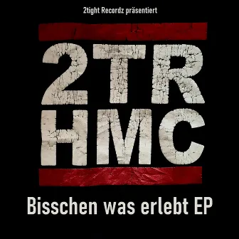 Bisschen was erlebt EP by 2tR HMC