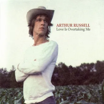 Love Is Overtaking Me by Arthur Russell