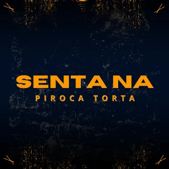 Senta na Piroca Torta by DJ THIAGO GENERAL