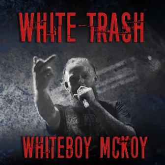 White Trash by Whiteboy McKoy