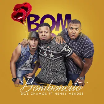 Bomboncito by Dos Chamos