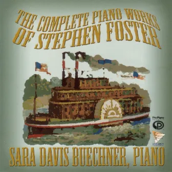 Stephen Foster: The Complete Piano Works & Assorted Transcriptions by Stephen Foster