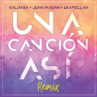 Una Canción Así (Remix) by Kalimba