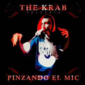 Pinzando el mic by The Krab