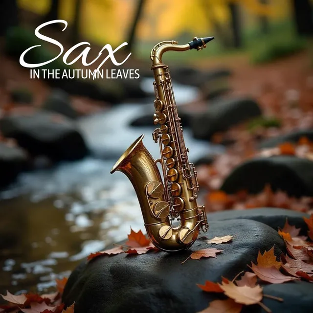 Sax in the Autumn Leaves: Cozy Jazz for Fall Season Relax