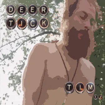 Tim by Deer Tick