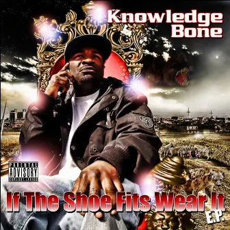 If the Shoe Fits Wear It - EP by Knowledge Bone