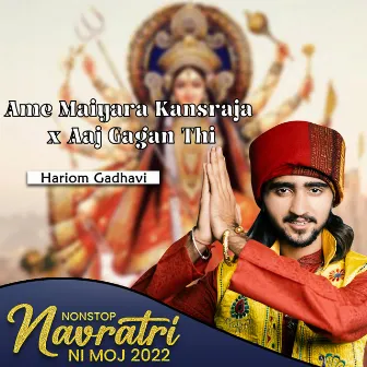 Ame Maiyara Kansraja x Aaj Gagan Thi by Hariom Gadhavi