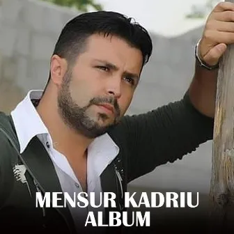 Mensur Kadriu Album by Mensur Kadriu