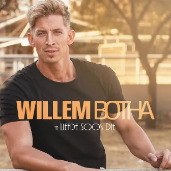 'n Liefde Soos Die by Willem Botha