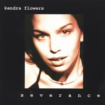 Severance by Kendra Flowers