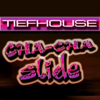 Cha Cha Slide by Tiefhouse