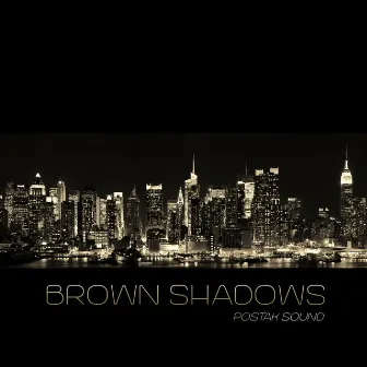 Brown Shadows by Postak Sound