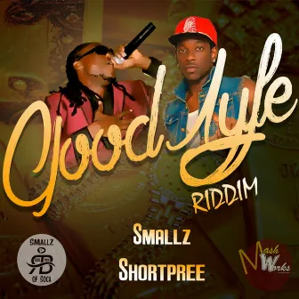 Good Lyfe Riddim by SHORTPREE