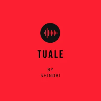 Tuale by Shinobi