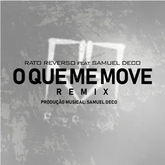 O Que Me Move 2.0 by Rato Reverso