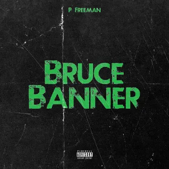 Bruce Banner by P Freeman