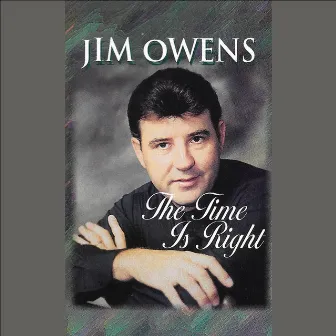 The Time Is Right by Jim Owens