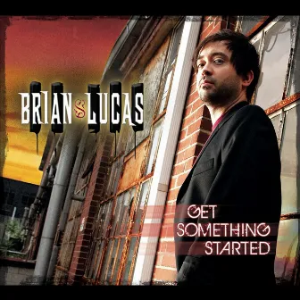 Get Something Started by Brian Lucas