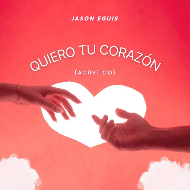 Quiero Tu Corazón (Acústico)