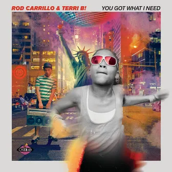 You Got What I Need by Rod Carrillo