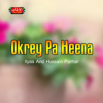 Okrey Pa Heena by Ilyas