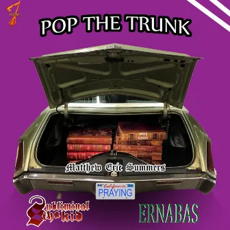 Pop The Trunk by Matthew Eric Summers