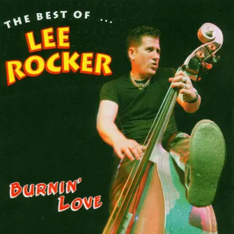 Burnin' Love - The Best Of.. by Lee Rocker