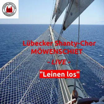 Leinen los - Live by Lübecker Shanty Chor Möwenschiet