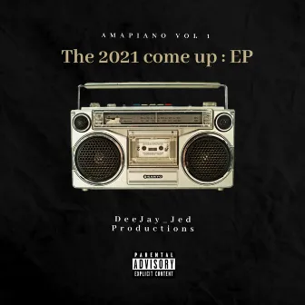 The 2021 Come Up by DeeJay_Jed Productions