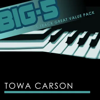 Big-5 : Towa Carson by Towa Carson