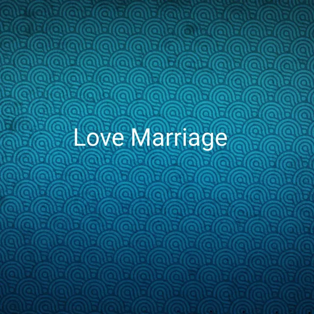 Love Marriage