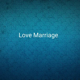 Love Marriage by Mohammad Ali