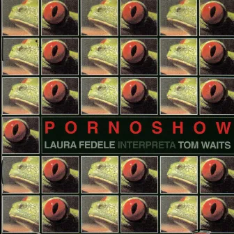 Pornoshow (Laura Fedele interpreta Tom Waits) by Laura Fedele