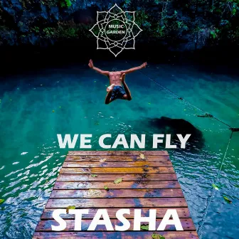 We Can Fly by Stasha