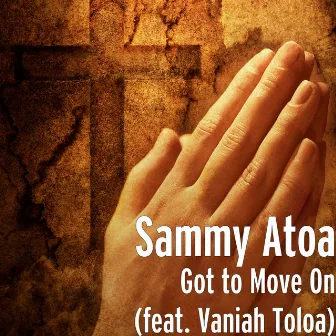 Got to Move on (feat. Vaniah Toloa) by Sammy Atoa