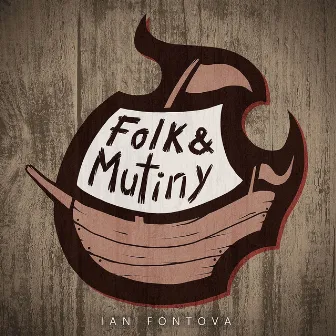 Folk & Mutiny by Ian Fontova