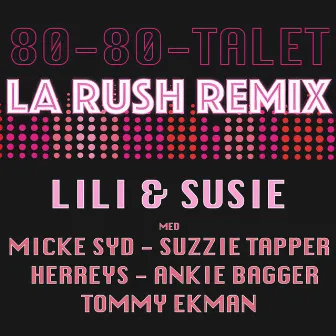 80-80-Talet (LA Rush Remix) by LA Rush