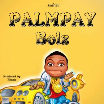 Palmpay Boiz by Indriza