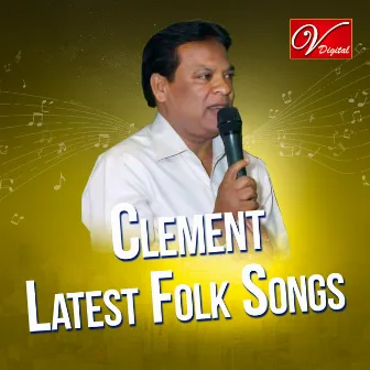 Latest Clement Folk Songs by Clement