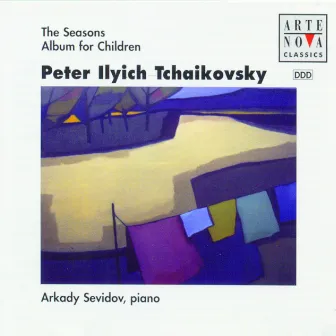 Tchaikovsky: The Seasons/Children's Album by Arkady Sevidov